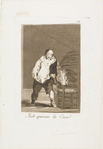 And his house is on fire, plate 18 from Los Caprichos