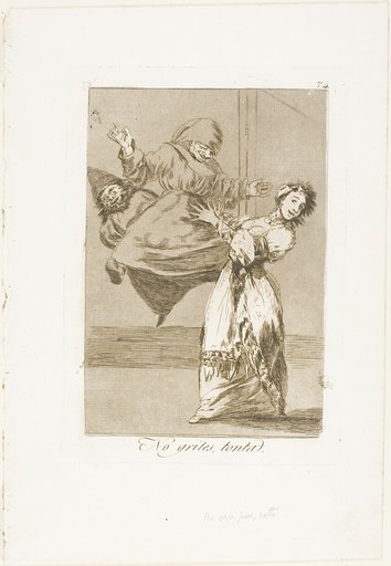 Don't scream, stupid, plate 74 from Los Caprichos