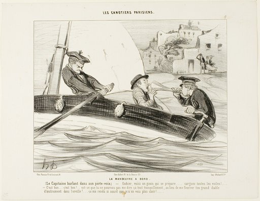 A Boat-Manoeuvre. The Captain yelling in his trumpet: “- Gabier! There is a squall building up, get ready!..... Clew up all the sails!... That's good:.... very good! - Why didn't you say that to me calmly instead of poking this huge instrument into my ear! Now I am so deaf, I can't see clearly anymore!...,” plate 9 from Les Canotiers Parisiens