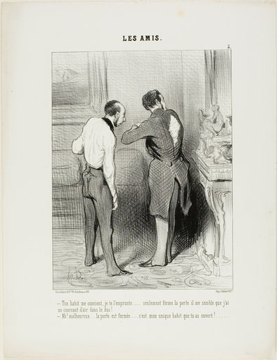 “- Your suit fits.... I'll borrow it from you... only, please close the door, I can feel a draft on my back. - Oh blast, the door is shut,..... but you just opened the only suit I have,” plate 5 from Les Amis
