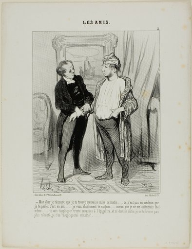 “- My dear friend, you really don't look very well this morning. I am not speaking to you as a doctor, but as a friend. I must insist in treating you.... better than I would treat myself. I am going to apply 30 leeches to your belly and if by tomorrow you have not improved, I'll apply another sixty,” plate 8 from Les Amis