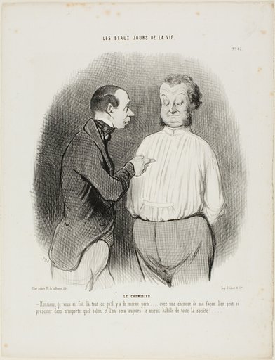 The Shirt Maker. “Sir, I have tailored here for you the best that is presently available..... with a shirt of my making one can present oneself in no matter what Salon and one will always be the best dressed man of the party,” plate 67 from Les Beaux Jours De La Vie