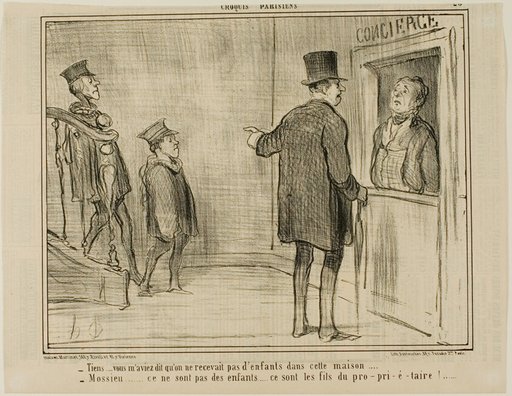 “- But you told me that children are not allowed in this house... - Sir, these are not children... they are the sons of the owner!...,” plate 23 from Croquis Parisiens, - par Daumier