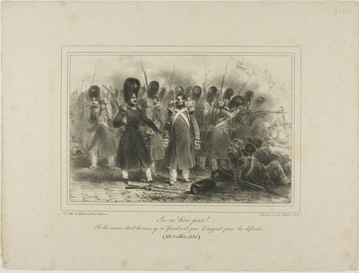 Je n'tire pas! Si la cause était bonne, y n'faudrait pas d'argent pour la défendre. 28 Juillet 1830