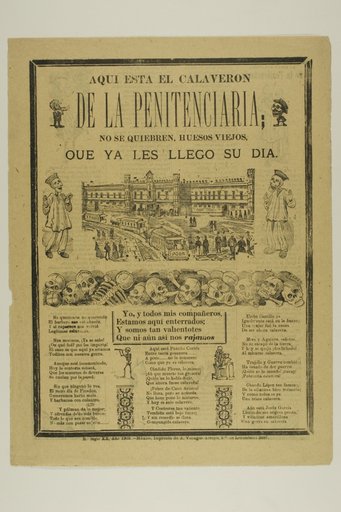 Here is the Calaveron of the Penitentiary. Don't break, old bones, for your day has just arrived