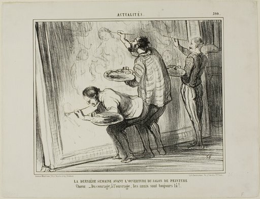 The Week Before The Opening Of The Art Exhibition. Chorus: “- courage, let's finish the work! That's what friends are here for,” plate 399 from Actualités