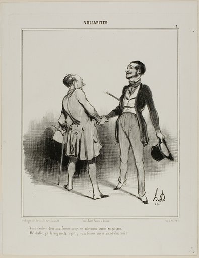 “- You must come to have dinner, my wife will eat in town.. it is just us two men! - Ah, the Devil! I have a terrible headache (aside) and his wife is waiting for me!,” plate 7 from Vulgarités