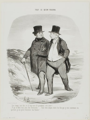 “- Times are difficult; this year we must learn to be more modest... - Don't tell me, my dear Ducorneau.... as far as I am concerned, every time I go to the theatre I now deny myself the company of my wife....,” plate 2 from Tout Ce Qu'on Voudra