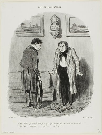 “- But I keep telling you that I cannot move my feet in these boots! - Don't worry, it'll come, it'll come...,” plate 8 from Tout Ce Qu'on Voudra