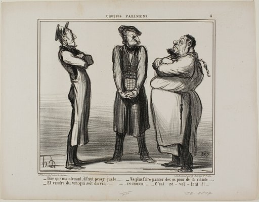 “- Incredible... but we now have to give the exact weight! - and we can no longer sell bones for meat - and wine really has to be wine! - all together now: It's DISGUSTING!,” plate 4 from Croquis Parisiens