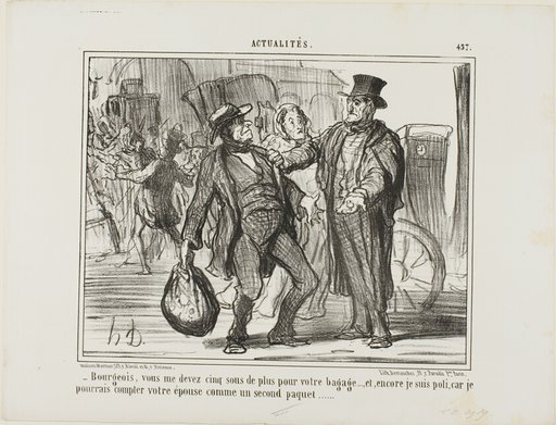 “- Citizen, you owe me another five sous for your luggage, and I am even generous because if I wanted to I could count your wife as a second piece of luggage,” plate 457 from Actualités