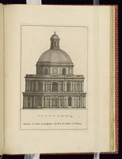 Elevation du dehors de la Sepulture des Rois de Valois à St. Denis