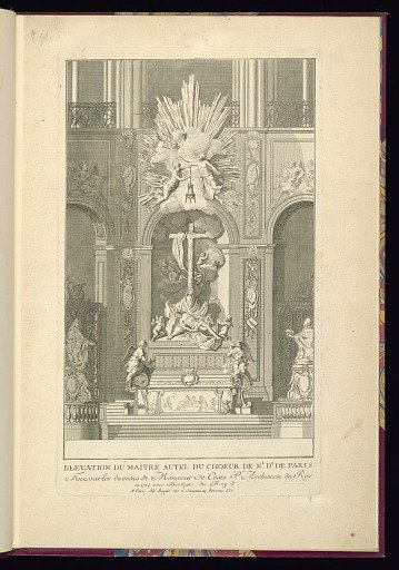 ELEVATION DU MAITRE AUTEL DU CHOEUR DE N[OTR]E. D[AM]E. DE PARIS