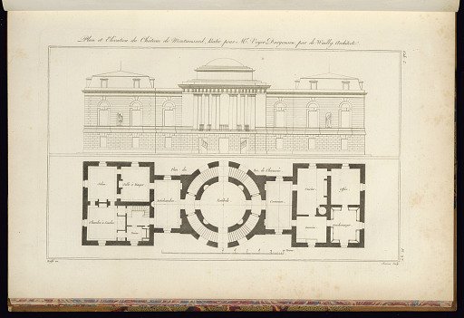 Plan et Elévation du Château de Montmusard, Batie pour Mr. Voyer Dargenson par de Wailly Architecte