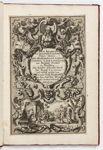 Neüe inventiones von unterschiedlich nützlicher Silber-arbeit...gezeichnet von Abraham Drentwet in Augspurg. Inss. Kupffer gebracht durch Ioh : August Corvinim, und dasselbst verlegt von Jeremias Wolff... ; title page