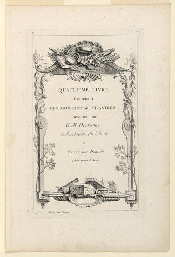 Title Page from "Quatrieme Livre Contenant Des Montans où Pilastres Inventés par G. M. Oppenort Architecte du Roi et Gravés par Huquier"