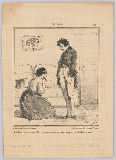 – A woman at my feet...... I would rather see a pair of new boots there!...