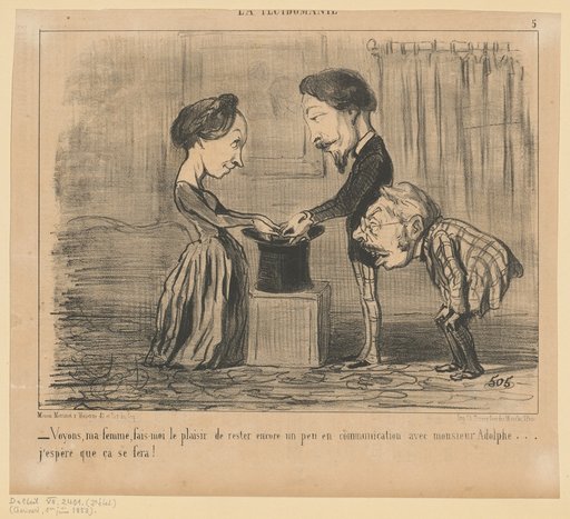 – Come now, my wife, do me the favor of remaining in communication with Mr. Adolphe a little longer...