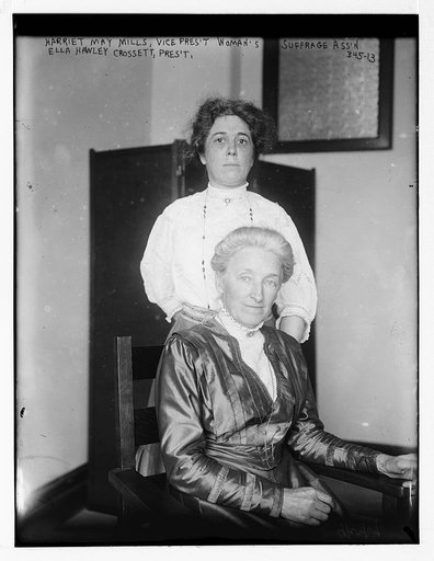 Harriet May Mills, V. Pres. Woman's Suffrage Ass'n; Ella Hawley Crossett, Pres.