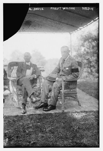 Col. House and Pres't [i.e., President] Wilson