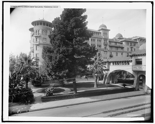 Hotel Green, west building, Pasadena, Calif.