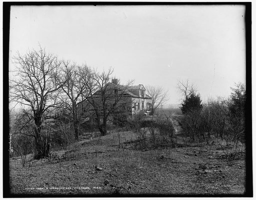 Grant's headquarters, Vicksburg, Miss.