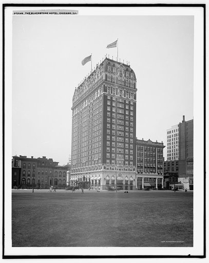 The Blackstone Hotel, Chicago, Ill.