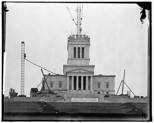 GEORGE WASHINGTON MEMORIAL UNDER CONSTRUCTION