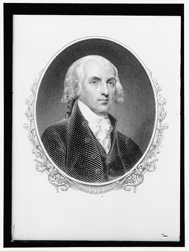 MADISON, JAMES. PRESIDENT OF THE UNITED STATES