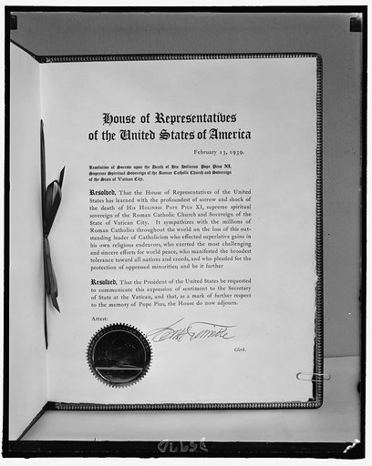 House of Representatives dispatched this resolution to Vatican City expressing its sorrow on death of Pope Pius XI and it's sympathy with Roman Catholics, March 1939