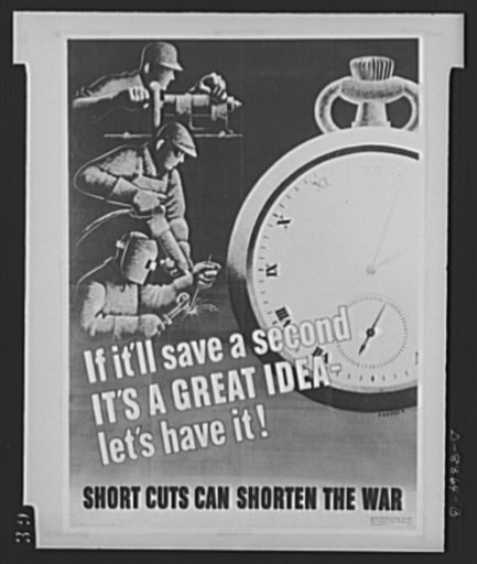 Poster. If It'll Save a Second It's a Great Idea. War Production Board poster. Poster distributed by WPB war plants. The original is twenty-eight and one half by forty inches, and is printed in full color. Copies are obtainable from War Production Drive Headquarters, 1210 Raleigh Hotel, Washington, 