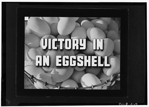 Victory in an eggshell, a filmstrip prepared by the FSA (Farm Security Administration) in September, 1942. Frame number one