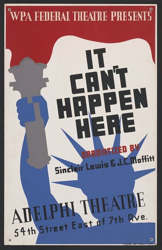 WPA Federal Theatre presents "It can't happen here" dramatized by Sinclair Lewis & J.C. Moffitt : Adelphi Theatre, 54th Street East of 7th Ave.