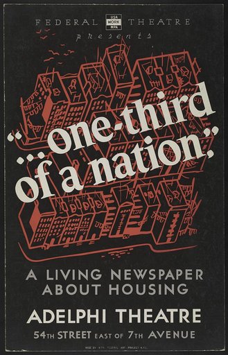 Federal Theatre presents "... one-third of a nation" A living newspaper about housing /