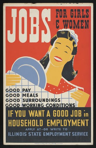 Jobs for girls & women If you want a good job in household employment apply at - or write to Illinois State Employment Service.