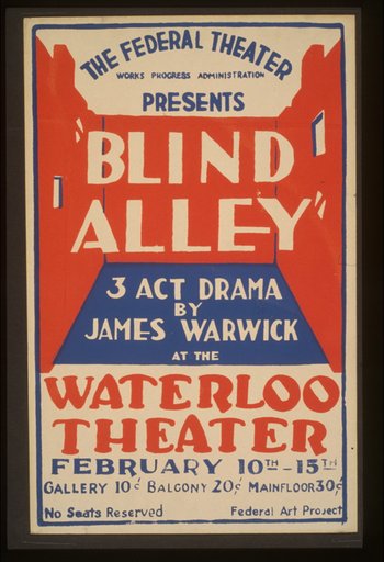 The Federal Theater, Works Progress Administration presents "Blind Alley," 3 act drama by James Warwick at the Waterloo Theater.