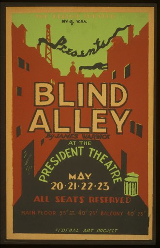 The Federal Theater Div. of W.P.A. presents "Blind alley," by James Warwick at the President Theatre