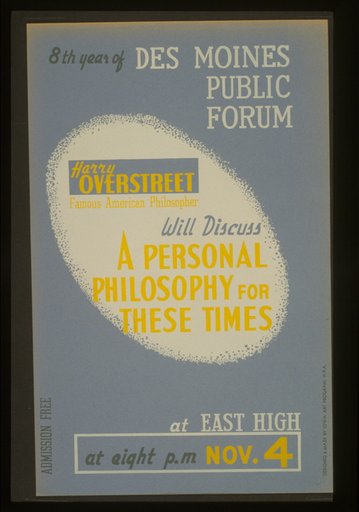 8th year of Des Moines public forum - Harry Overstreet, famous American philosopher, will discuss a personal philosophy for these times