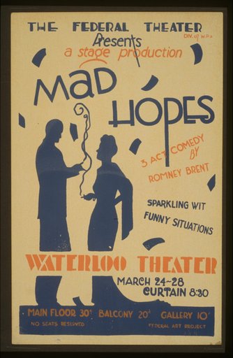 The Federal Theater Div. of W.P.A. presents a stage production "Mad hopes" 3 act comedy by Romney Brent.