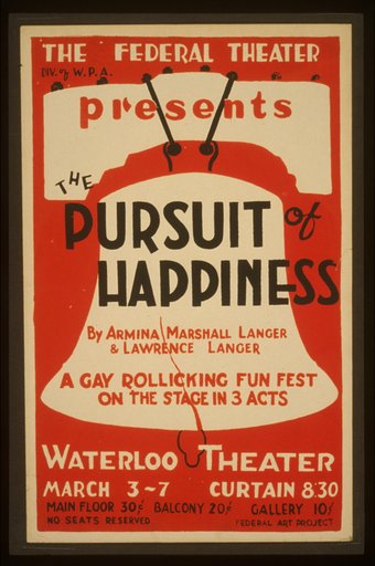 The Federal Theatre Div. of W.P.A. presents "The pursuit of happiness" by Armina Marshall Langer & Lawrence Langer A gay rollicking fun fest on the stage in 3 acts.