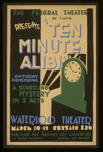 The Federal Theatre Div. of W.P.A. presents "Ten minute alibi" [by] Anthony Armstrong A startling mystery in 3 acts.