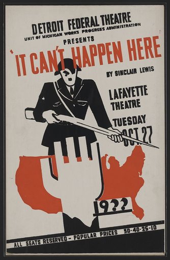 Detroit Federal Theatre Unit of Michigan Works Progress Administration presents "It can't happen here" by Sinclair Lewis