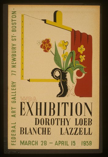 WPA exhibition [of] Dorothy Loeb [and] Blanche Lazzell Federal Art Gallery, 77 Newbury St. Boston /