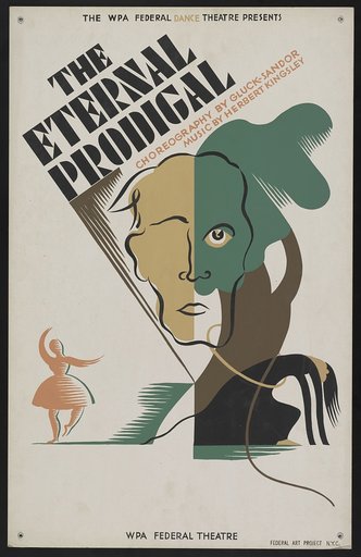 The WPA Federal Dance Theatre presents "The eternal prodigal" Choreography by Gluck-Sandor, music by Herbert Kingsley.