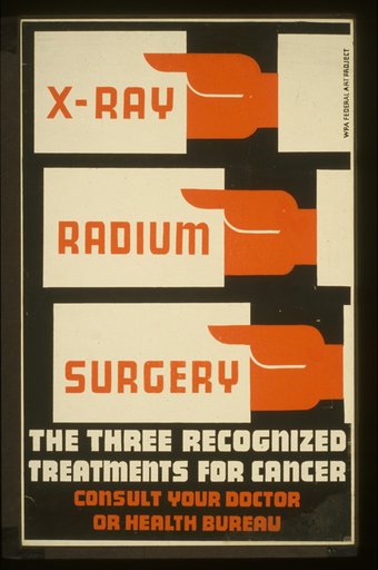 X-Ray, radium, surgery - the three recognized treatments for cancer Consult your doctor or health bureau.