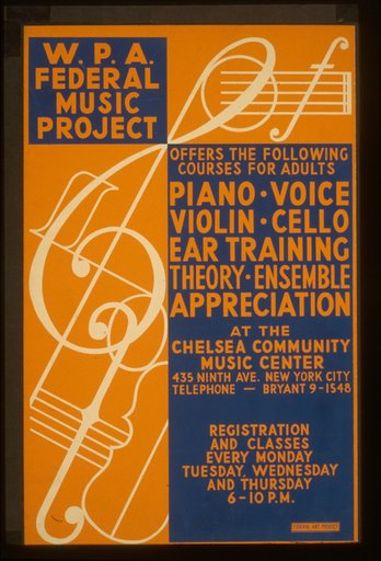 W.P.A. Federal Music Project offers the following courses for adults - piano, voice, violin, cello, ear training, theory, [and] ensemble appreciation at the Chelsea Community Music Center