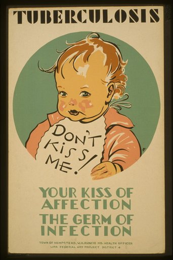 Tuberculosis Don't kiss me! : Your kiss of affection - the germ of infection /