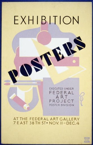 Posters exhibition Executed under Federal Art Project poster division.