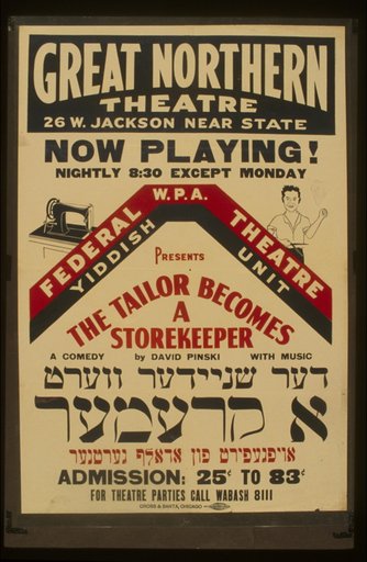Federal W.P.A. Theatre Yiddish Unit presents "The tailor becomes a storekeeper" A comedy by David Pinski with music.