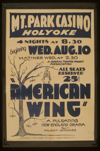 A Federal Theatre Project presentation "American wing" a pulsating New England drama by Talbot Jennings